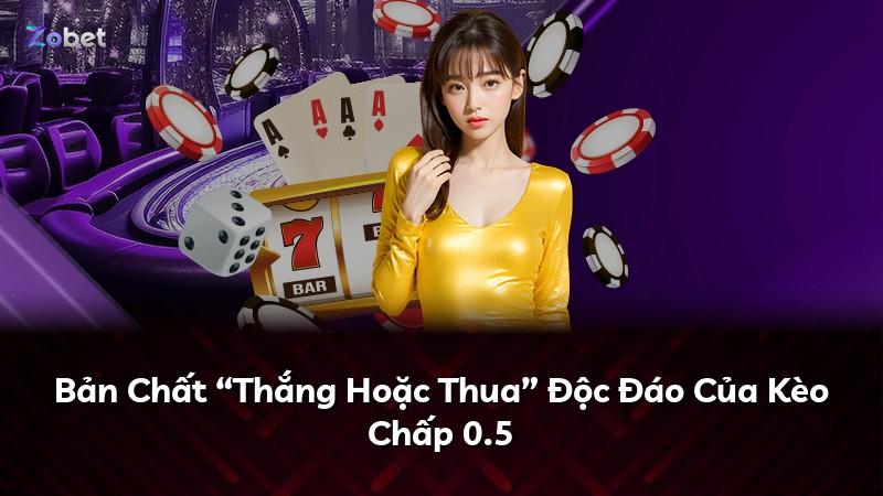 Bản Chất “Thắng Hoặc Thua” Độc Đáo Của Kèo Chấp 0.5