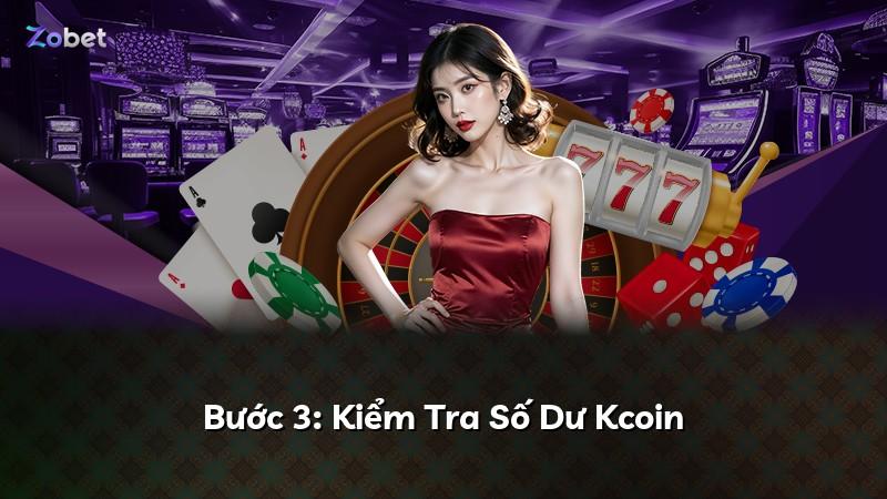 Bước 3: Kiểm Tra Số Dư Kcoin