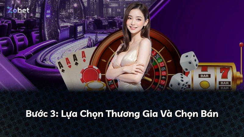 Bước 3: Lựa Chọn Thương Gia Và Chọn Bán
