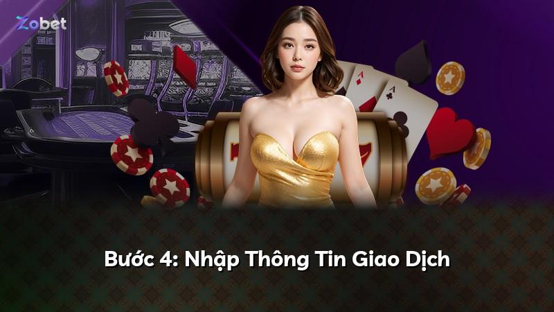 Bước 4: Nhập Thông Tin Giao Dịch