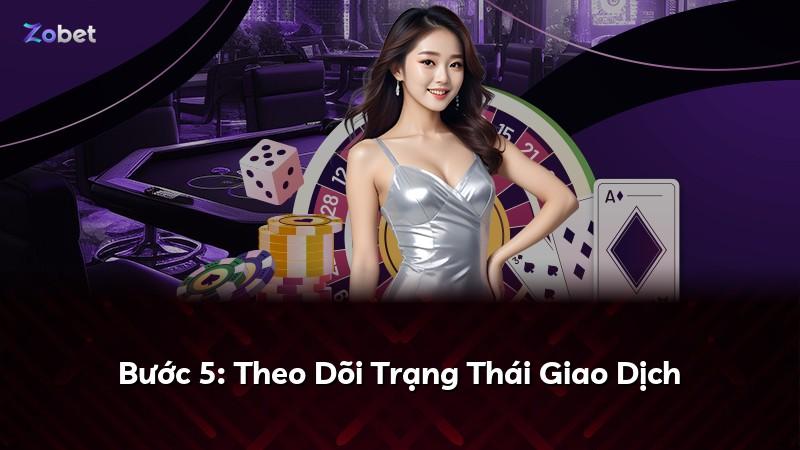 Bước 5: Theo Dõi Trạng Thái Giao Dịch
