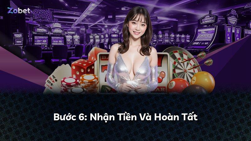 Bước 6: Nhận Tiền Và Hoàn Tất
