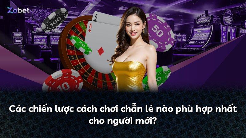 Các chiến lược cách chơi chẵn lẻ nào phù hợp nhất cho người mới?