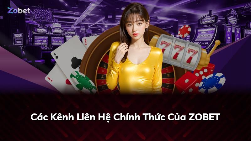 Các Kênh Liên Hệ Chính Thức Của ZOBET