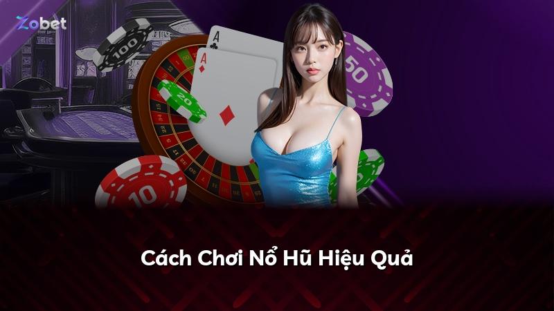 Cách Chơi Nổ Hũ Hiệu Quả
