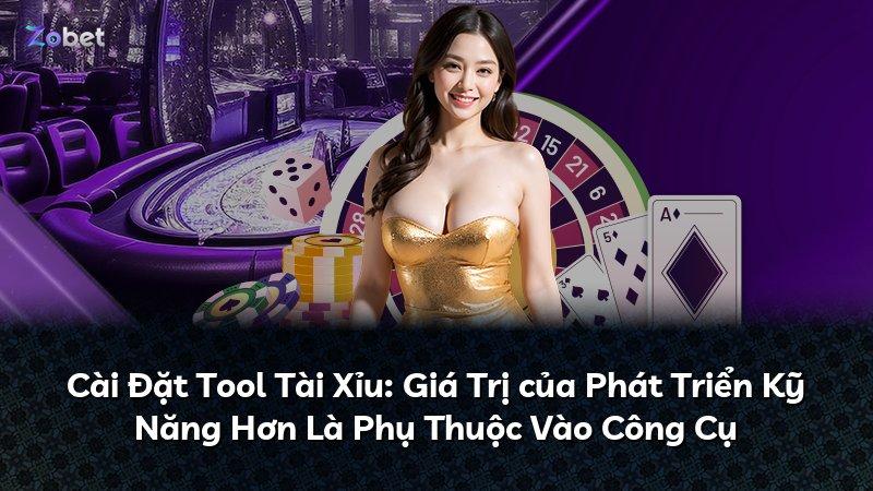Cài Đặt Tool Tài Xỉu: Giá Trị của Phát Triển Kỹ Năng Hơn Là Phụ Thuộc Vào Công Cụ