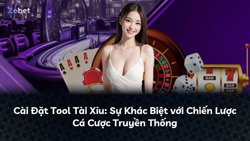 Cài Đặt Tool Tài Xỉu: Sự Khác Biệt với Chiến Lược Cá Cược Truyền Thống