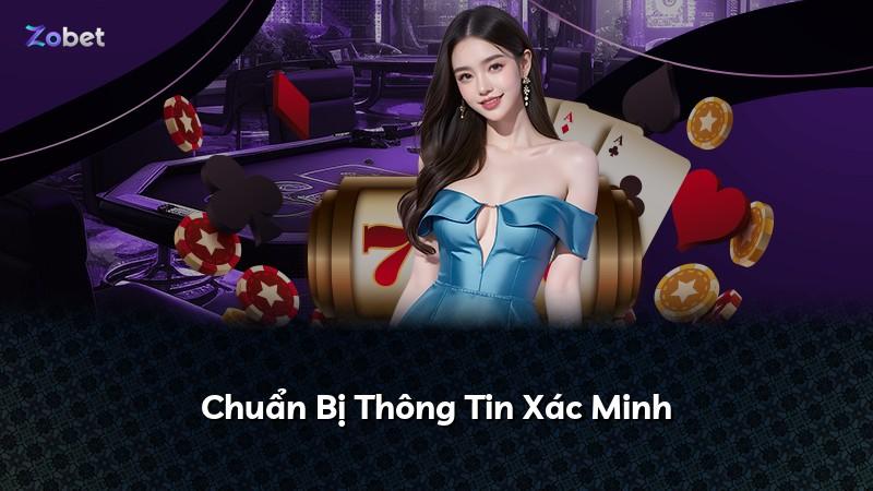 Chuẩn Bị Thông Tin Xác Minh