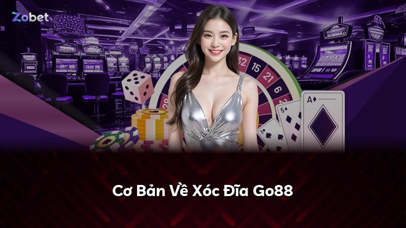 Cơ Bản Về Xóc Đĩa Go88