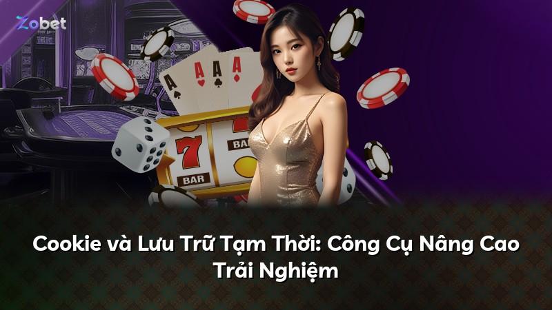 Cookie và Lưu Trữ Tạm Thời: Công Cụ Nâng Cao Trải Nghiệm
