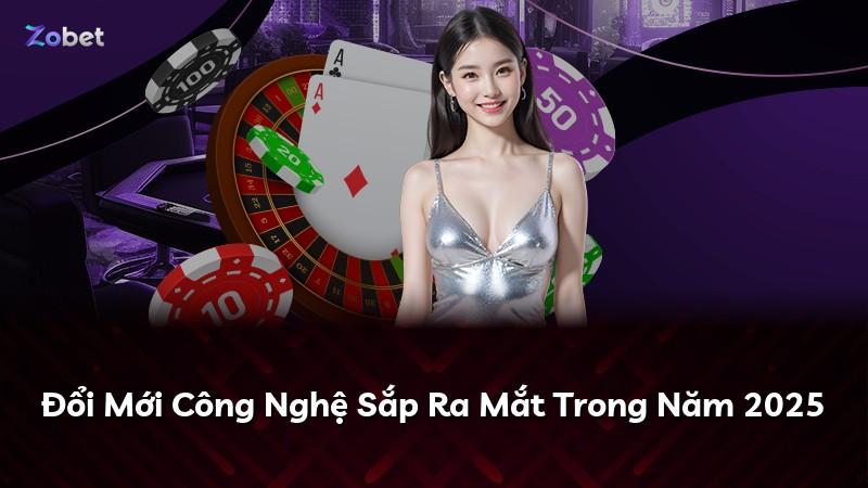 Đổi Mới Công Nghệ Sắp Ra Mắt Trong Năm 2025