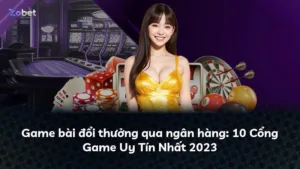 Game bài đổi thưởng qua ngân hàng: 10 Cổng Game Uy Tín Nhất 2025