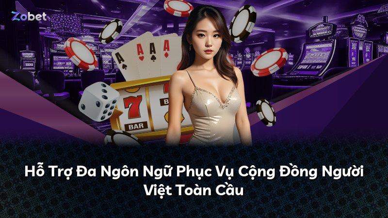 Hỗ Trợ Đa Ngôn Ngữ Phục Vụ Cộng Đồng Người Việt Toàn Cầu