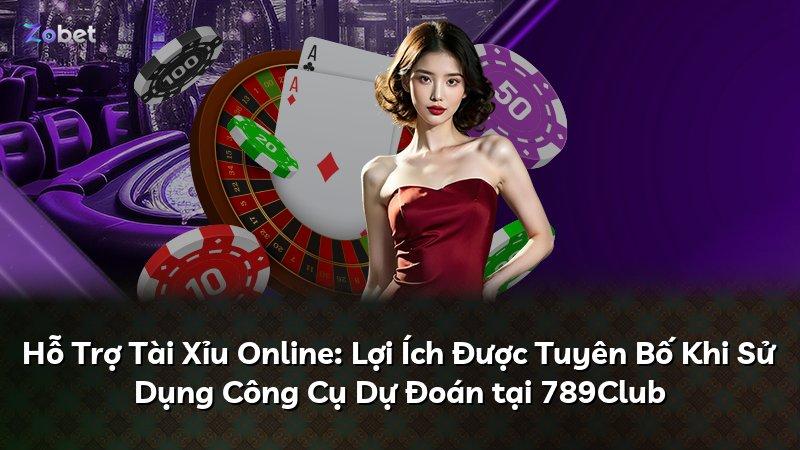 Hỗ Trợ Tài Xỉu Online: Lợi Ích Được Tuyên Bố Khi Sử Dụng Công Cụ Dự Đoán tại 789Club