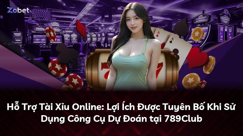 Hỗ Trợ Tài Xỉu Online: Lợi Ích Được Tuyên Bố Khi Sử Dụng Công Cụ Dự Đoán tại 789Club