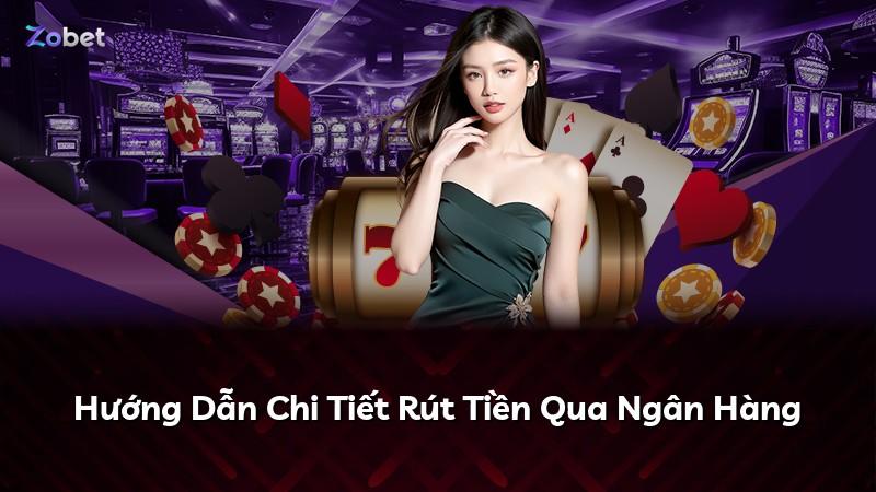 Hướng Dẫn Chi Tiết Rút Tiền Qua Ngân Hàng