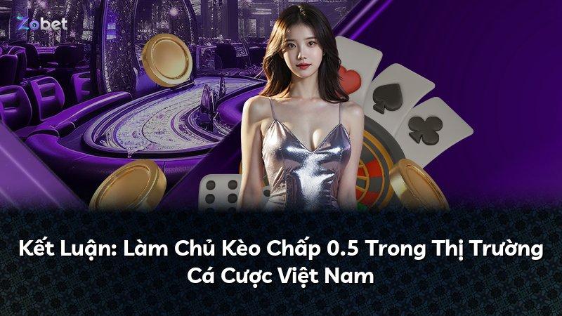 Kết Luận: Làm Chủ Kèo Chấp 0.5 Trong Thị Trường Cá Cược Việt Nam