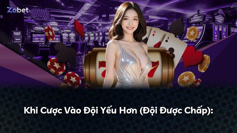 Khi Cược Vào Đội Yếu Hơn (Đội Được Chấp):
