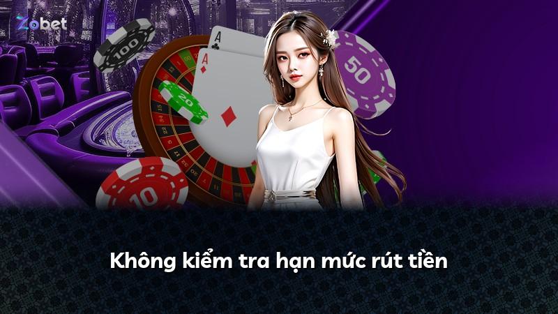 Không kiểm tra hạn mức rút tiền