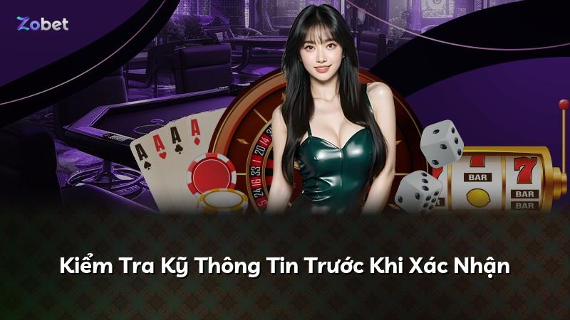Kiểm Tra Kỹ Thông Tin Trước Khi Xác Nhận