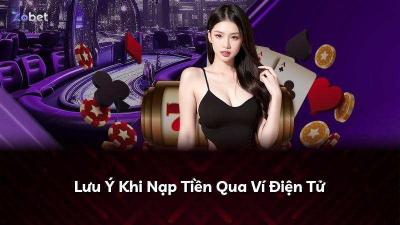Lưu Ý Khi Nạp Tiền Qua Ví Điện Tử