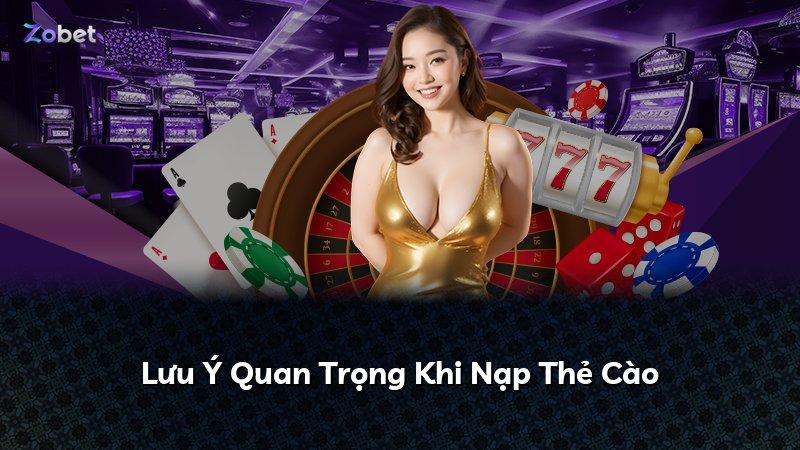 Lưu Ý Quan Trọng Khi Nạp Thẻ Cào