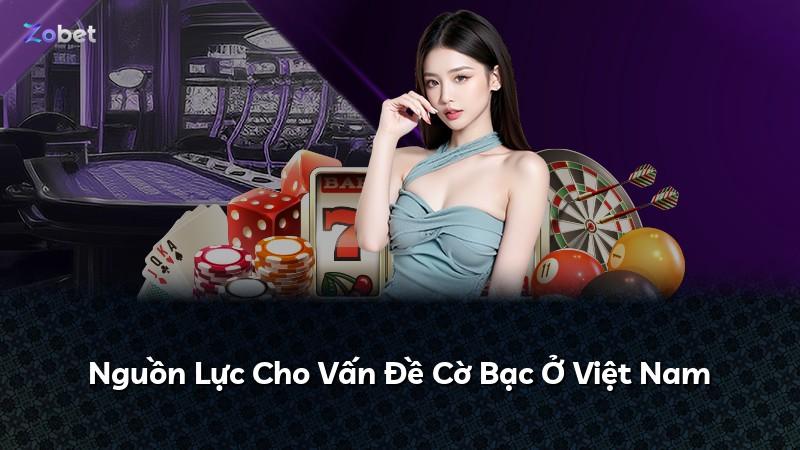 Nguồn Lực Cho Vấn Đề Cờ Bạc Ở Việt Nam