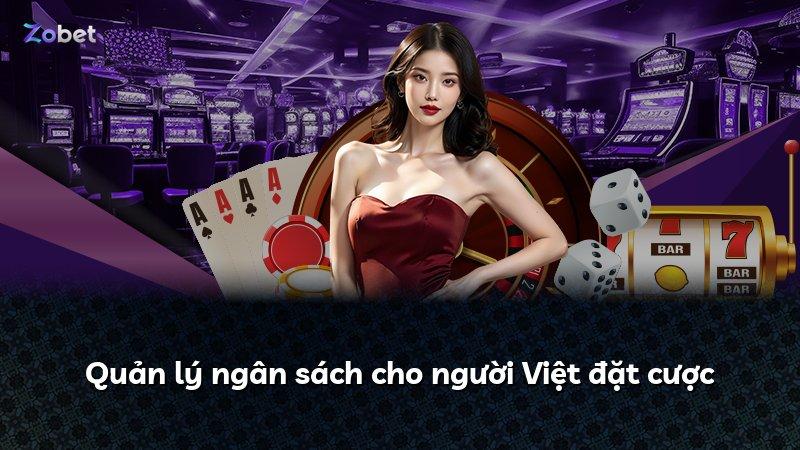 Quản lý ngân sách cho người Việt đặt cược