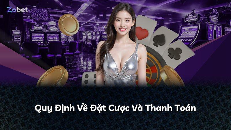 Quy Định Về Đặt Cược Và Thanh Toán