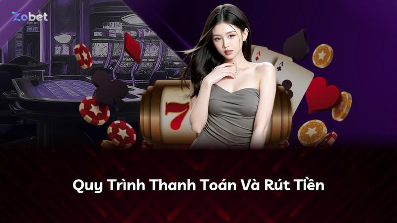 Quy Trình Thanh Toán Và Rút Tiền