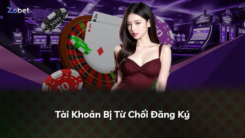 Tài Khoản Bị Từ Chối Đăng Ký