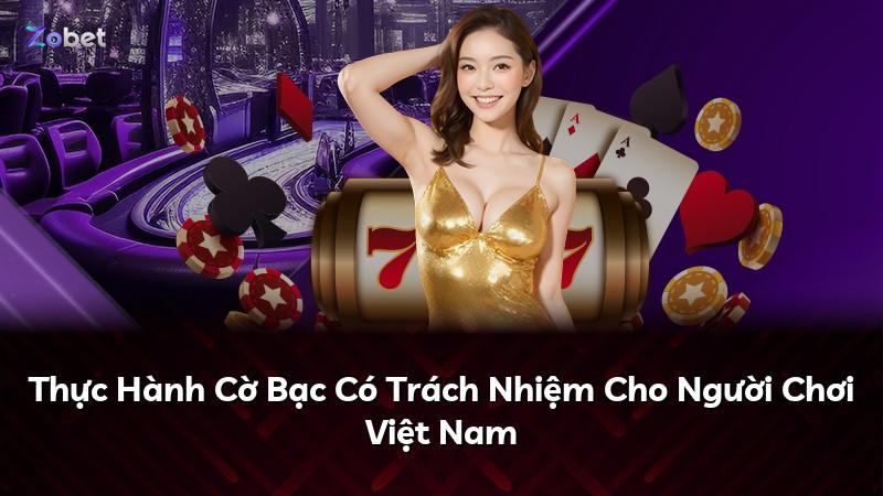 Thực Hành Cờ Bạc Có Trách Nhiệm Cho Người Chơi Việt Nam