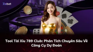Tool Tài Xỉu 789 Club: Phân Tích Chuyên Sâu Về Công Cụ Dự Đoán