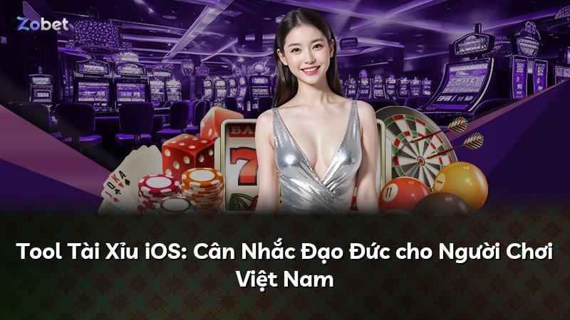 Tool Tài Xỉu iOS: Cân Nhắc Đạo Đức cho Người Chơi Việt Nam