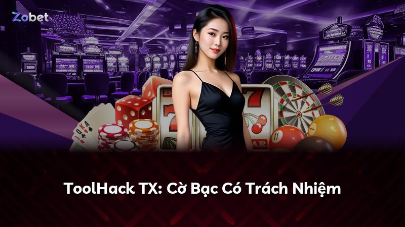 ToolHack TX: Cờ Bạc Có Trách Nhiệm