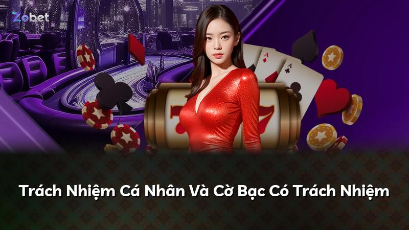 Trách Nhiệm Cá Nhân Và Cờ Bạc Có Trách Nhiệm
