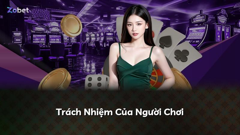 Trách Nhiệm Của Người Chơi