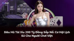 Siêu Hũ Tài Xỉu 200 Tỷ Đồng Sắp Nổ: Cơ Hội Lịch Sử Cho Người Chơi Việt
